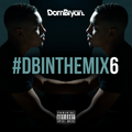#DBINTHEMIX6 - Follow @DJDOMBRYAN