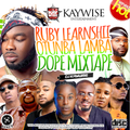 Dj Kaywise Rubylearnshi Mix