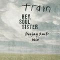 Train - Hey, Soul Sister - [Deejay RaiD Mix]