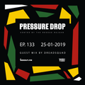 Pressure Drop 133 - Guest Mix By Dreadsquad [25-01-2019]