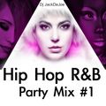 HIP HOP R&B PARTY MIX#1 DJ JackDeJoe