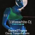 Dj WesWhite - Dance2Trance Classic Trance Anthems