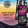 Manyatta Ep. 42 ( Caffe Mocha Guest Mix )