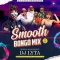 DJ LYTA - SMOOTH BONGO MIX 2020
