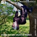 Kickin Pigeon's Galactic Bounce - 20th June 2020