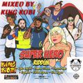 SUPER HERO RIDDIM MIXX 2019 MIXED BY KING KOBI