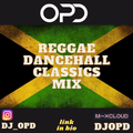 OPD Reggae Dancehall Classics Mix