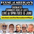 Round At Milligan's - Show 311 - 13th June 2023 - SUMMER SPECIAL