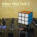 80er Mix Teil 2