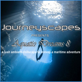 PGM 336: AQUATIC DREAMS 8 (a lush ambient chillscape to convey a maritime adventure)