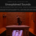 Unexplained Sounds - The Recognition Test # 99