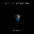 Deep House Sessions - 15 (A Collaboration With Pulsewidth)