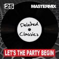 Mastermix - Deleted Classics Let's The Party Begin Vol 25 (Section Mastermix)