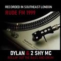 Dylan & 2 Shy - Rude FM - 1999