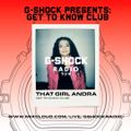 G-Shock Radio Presents - 'Get To Know' Show with That Girl Andra - 14/12