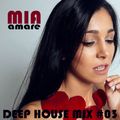 Mia Amare * Deep House Mix #03