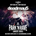 Deadmau5 - Park N Rave 2020-12-31