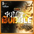 Wild Bubble Riddim (Cr2O3 prod.) mixed by Margos/Sensithief Sound