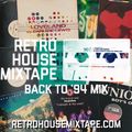 Retro House Mixtape - Episode 94 - Back to '94 Mix