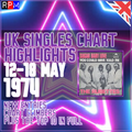 CHART HIGHLIGHTS : UK SINGLES CHART 12-18 MAY 1974 ***TOP 10 + CLIMBERS + NEW ENTRIES***
