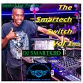 The Smartech Switch Vol-1- 2022 _ Dj smartkiid mp4 Audio