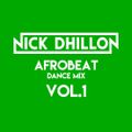 DJ Nick Dhillon - Afrobeat Nonstop Dance Mix Vol.1