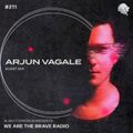 We Are The Brave Radio 211 (Guest Mix from Arjun Vagale)