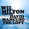 WIL MILTON Tributes DAVID MANCUSO & THE LOFT