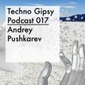 Techno Gipsy Podcast 017: Andrey Pushkarev