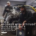 R.W.A. : Records With Attitude invite Francois X - 27 Avril 2016