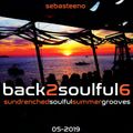 Back 2 Soulful 6 - Sundrenched Soulful Summer Grooves -May 2019
