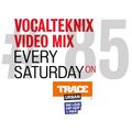 Trace Video Mix #85 by VocalTeknix