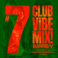 CLUB VIBE MIX #007 DJ ANDY