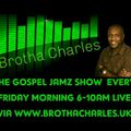 THE FRIDAY MORNING GOSPEL JAMZ SHOW WITH BROTHA CHARLES - 16.12.2022