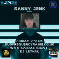 Danny Jenk Show on Dub Frequency Radio with DJ LETHAL as guest mix