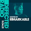 Defected Radio Show hosted by Rimarkable - 11.06.21