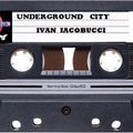 Underground City (Popoli) Ivan Iacobucci DJ (tape)