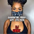 Quarantine Friday Sept. 4th 2020