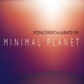 Minimal Planet 002 (with Miodrag Zivkovic aka Alienated Mike) 06.07.2018
