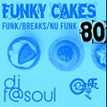 Funky Cakes #80 w. DJ F@SOUL