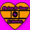 My Love For Trance Episode 013 Selected & Mixed by Dj Mattheus (15-09-2023)