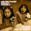 Low End Theory Podcast Episode 10: Nobody and Free the Robots