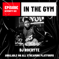 In The Gym - Episode 76 | DJ ROCRYTE