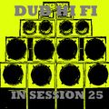 Dub Hi Fi In Session 25