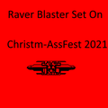 Raver Blaster @Christm-AssFest 2021