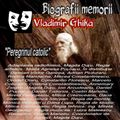 Va ofer:  Vladimir Ghika –Peregrinul catolic cu: Mihai Bica , în rolu titular...
