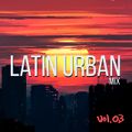 Latin Urban Mix Vol. 03 mixed by DJ GIAN