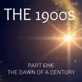 1900 - THE DAWN OF A NEW CENTURY