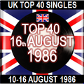 UK TOP 40 10-16 AUGUST 1986
