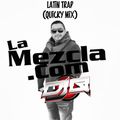 Latin Trap (Quicky Mix) - La Mezcla West Coast